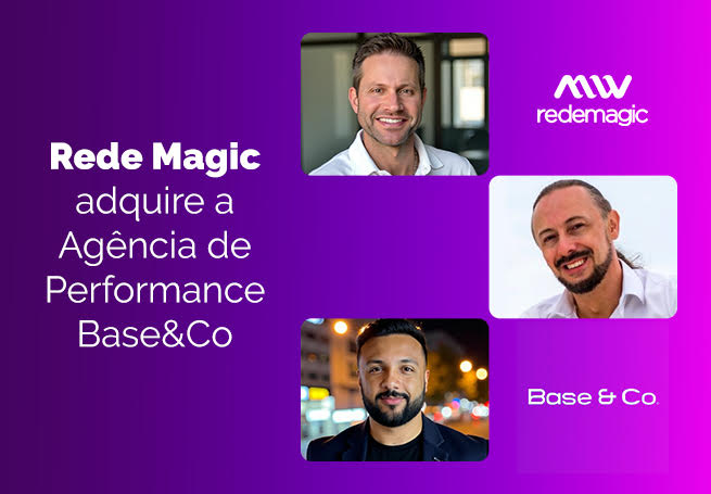 Rede Magic Adquire a Agencia de Performance BASE&CO